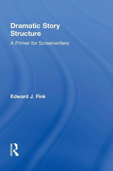 Edward J. Fink | Dramatic Story Structure | Buch | Englisch (2013) | Routledge-image
