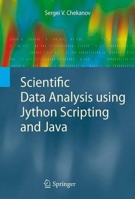 Wissenschaftliche Datenanalyse mit Jython Scripting und Java - 9781447125815