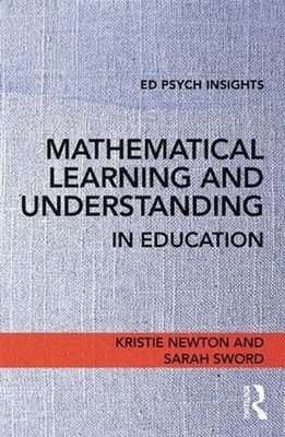 Mathematical Learning and Understanding in Education by Kristie Newton (English)