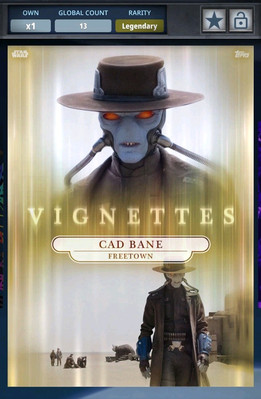 13cc CAD BANE VIGNETTES W2 BASE CHROME GOLD LEGENDARY Star Wars Card Trader