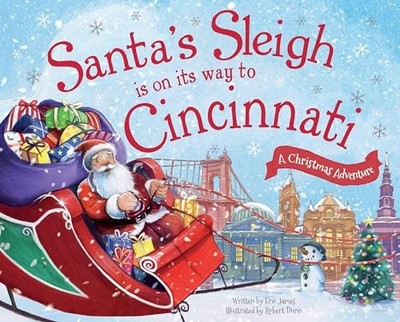 Santa's Sleigh Is on Its Way to Cincinnati : A Christmas Adventure by Eric ...
