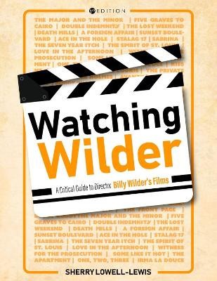 Watching Wilder: A Critical Guide to Director Billy Wilders Films By Sherry L...