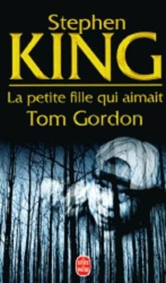 La Petite Fille Qui Aimait Tom Gordon (... by King, Stephen Paperback / softback