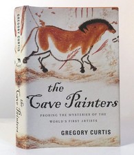 The Cave Painters: Probing the Mysteries of the World's First Artists The Cave Painters: Probing the Mysteries of the World's First Artists
