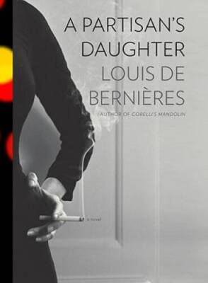 A Partisans Daughter - Hardcover By de Bernieres, Louis - GOOD