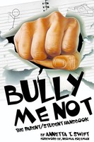 Bully Me Not - The Parent/Student Handbook Annetta Swift Taschenbuch Englisch