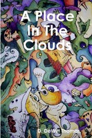 A Place In The Clouds D. Dewitt Thomas Taschenbuch Kartoniert / Broschiert 2019