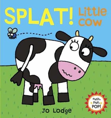 Splat! Little Cow (Push, - Hardcover, by Macmillian Publishers Ltd - Very Good