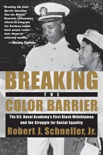 Breaking the Color Barrier – The U.S. Naval Academy`s First Black Midshipmen an…