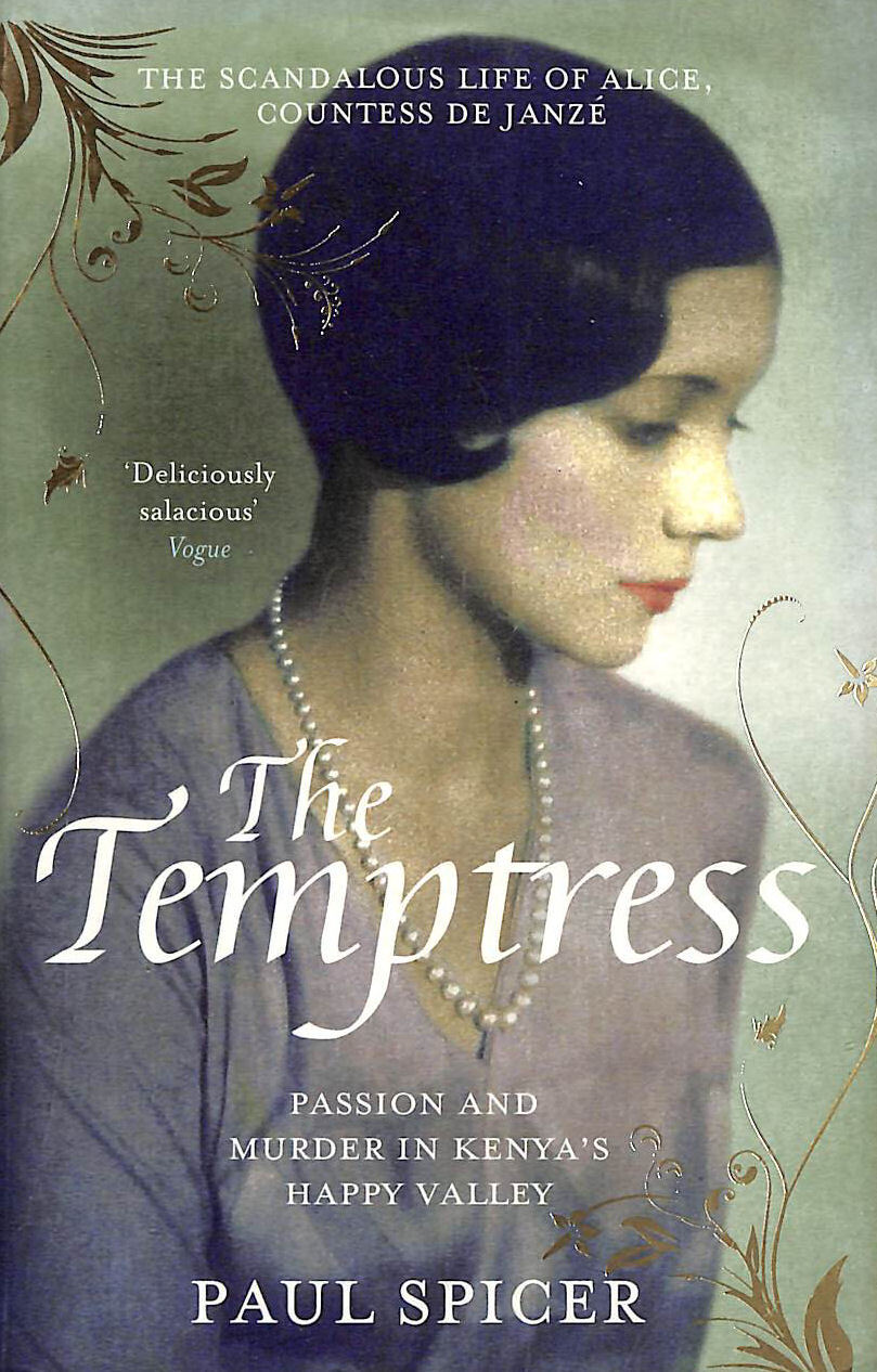 The Temptress: The scandalous life of  Alice, Countess de Janze by Spicer, Paul