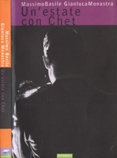 Un' estate con Chet. . Massimo Basile - Gianluca Monastra. 2004. IED.