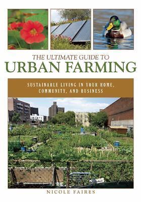 Ultimate Guide to Urban Farming : Sustainable Living in Your Home ...