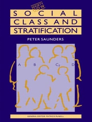 Social Class and Stratification by Peter Saunders - 9780415041256