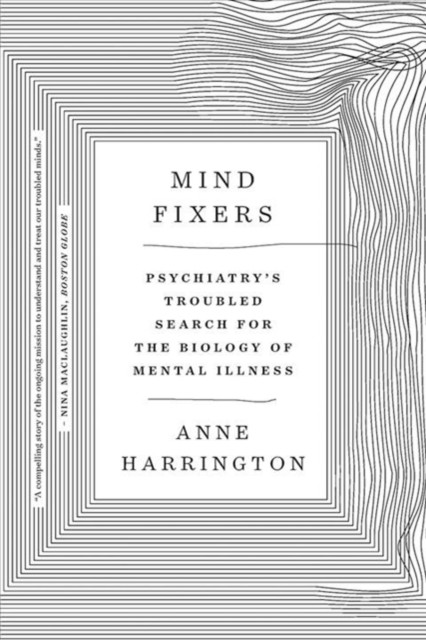 Mind Fixers: Psychiatry's Troubled Search for the Biology of Me . - Image 6