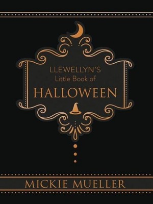 Llewellyn's Little Book of Halloween ~ Mickie Mueller ~  9780738758213