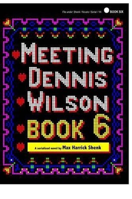 Meeting Dennis Wilson: Book Six by Max Harrick Shenk (English) Paperback Book