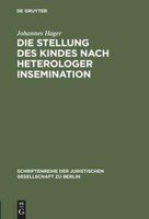 Die Stellung Des Kindes Nach Heterologer Insemination | Buch | 9783110158113