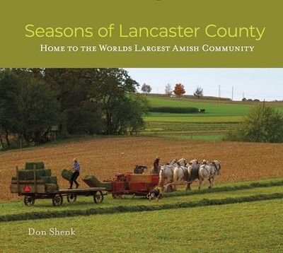 Seasons of Lancaster County: Home to the ..., Don Shenk
