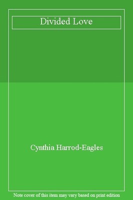 Divided Love By Cynthia Harrod-Eagles. 9780750513807