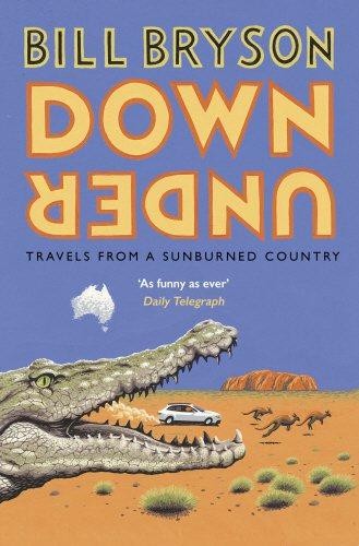 Down Under: Travels in a Sunburned Country: 6 (Bryson, 6) - Bryson, Bill