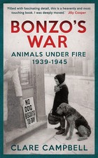 Bonzo's War: Animals Under Fire 1939 -1945 by Campbell