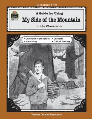 A Guide for Using My Side of the Mountain in the Classroom (Literature - GOOD