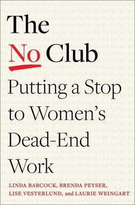 The No Club | Linda Babcock (u. a.) | Putting a Stop to Women's Dead-End Work