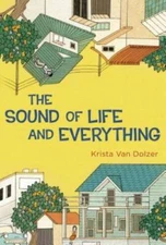 The Sound of Life and Everything - Hardcover By Van Dolzer, Krista - GOOD