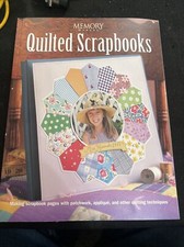 Quilted Scrapbooks by Memory Makers Applique Patchwork 2000 Paperback