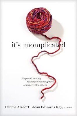 It's Momplicated: Hope and Healing for Imper... by Joan Edw Paperback / softback