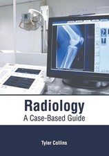 Radiology: A Case-Based Guide by Tyler Collins (English) Hardcover Book
