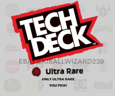 Tech Deck YOU PICK ALL ULTRA RARE New