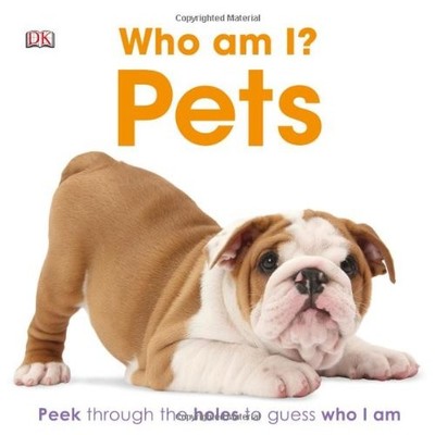 Who am I? Pets (Who Am I? (DK Publishing)) - Board book By DK Publishing - GOOD