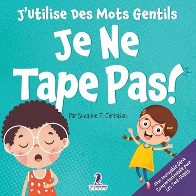 J'utilise Des Mots Gentils  Je Ne Tape Pas!: Un Livre De Pet...