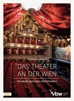 Das Theater An Der Wien | Andreas J. Hirsch | Verwandlungen Eines Musiktheaters