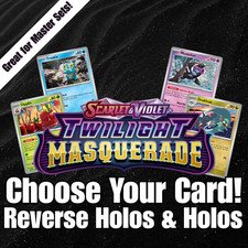 Pokemon SV Twilight Masquerade Reverse Holos & Holos: Choose Your Card
