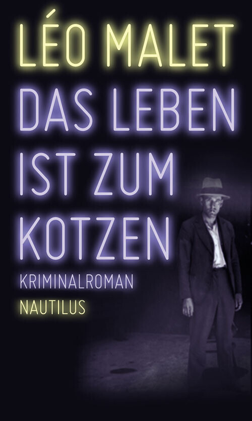 Thumbnail - Das Leben Ist Zum Kotzen | Léo Malet | 2015 | Deutsch