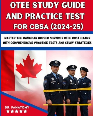 Fanatomy | OTEE Study Guide And Practice Test For CBSA | Taschenbuch | Englisch