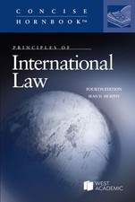 PRINCIPLES OF INTERNATIONAL LAW (CONCISE HORNBOOK SERIES) BY Sean Murphy