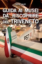 Irene Galifi Guida ai musei da riscoprire del Triveneto (Paperback) (UK IMPORT)