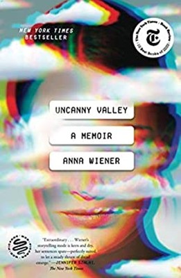 Uncanny Valley : A Memoir Paperback Anna Wiener