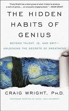 Hidden Habits of Genius : Beyond Talent, IQ, and Grit: Unlocking the Secrets ...