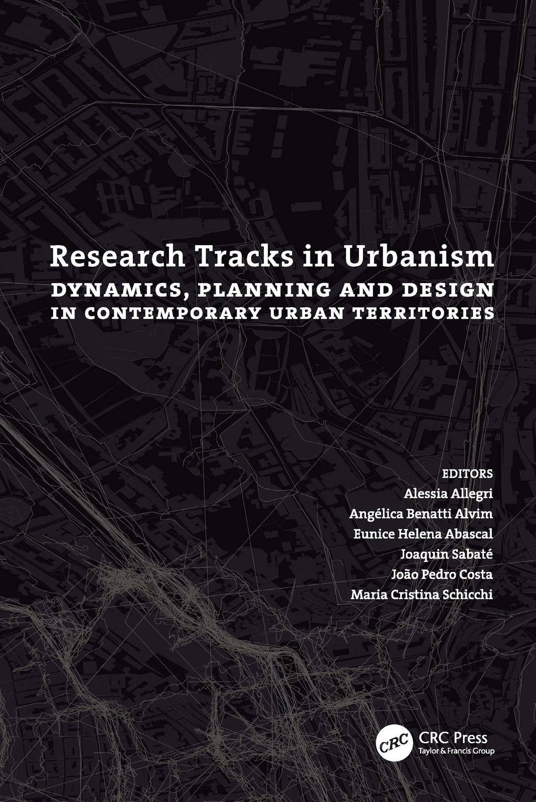 Research Tracks in Urbanism: Dynamics, Planning and Design in Contemporary Ur...