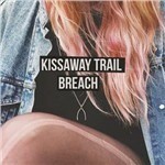 Kissaway Trail - Breach - CD