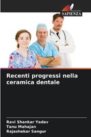 Recenti Progressi Nella Ceramica Dentale Ravi Shankar Yadav (U. A.) Taschenbuch