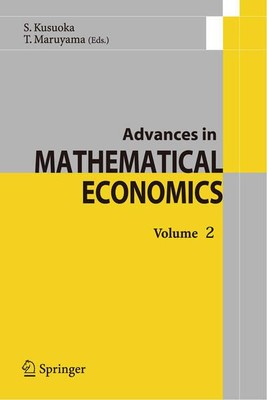Advances in Mathematical Economics. Vol. 2. Kusuoka, S. and T. Maruyama (Edts.):