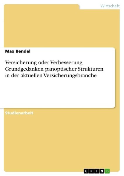 Versicherung Oder Verbesserung. Grundgedanken Panoptischer Strukturen In Der Akt-image