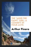Arthur Pinero | The Mind The Paint Girl | Taschenbuch | Englisch (2017)