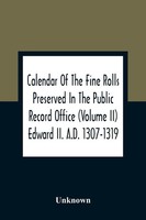 Unknown | Calendar Of The Fine Rolls Preserved In The Public Record Office...