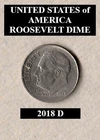 2018 D - Denver, Roosevelt 10¢ Dime "Circulated" Actual Coin Shown **FREE S&H**